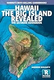 Hawaii the Big Island Revealed: The Ultimate Guidebook